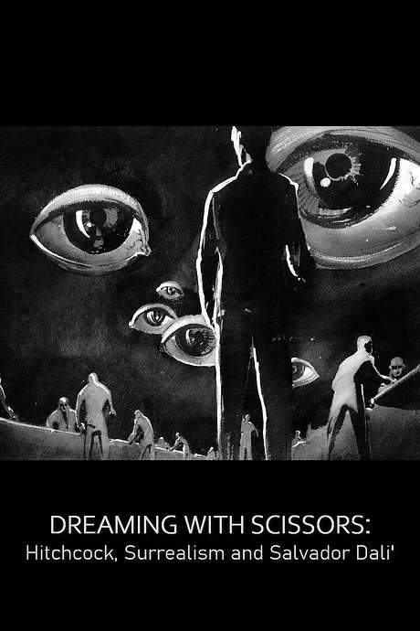 Dreaming with Scissors: Hitchcock, Surrealism & Salvador Dali